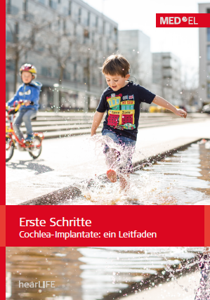 Erste Schritte - Cochlea-Implantate Erste Schritte - Cochlea-Implantate