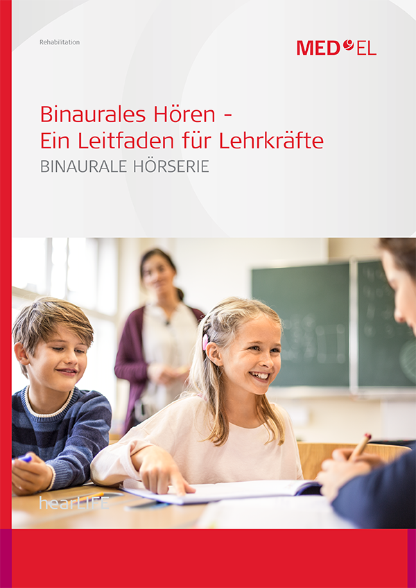 Binaurales Hören - Ein Leitfaden für Lehrkräfte Binaurales Hören - Ein Leitfaden für Lehrkräfte
